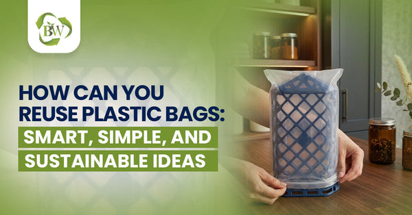 How Can You Reuse Plastic Bags: Smart, Simple, and Sustainable Ideas